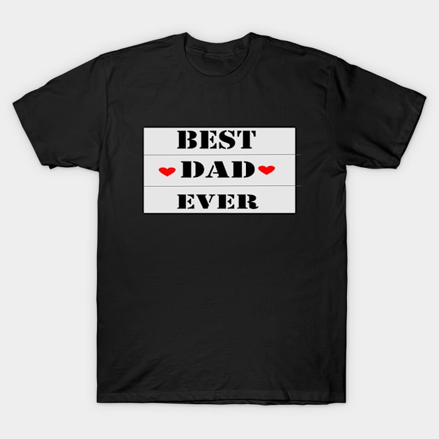 Best dad ever T-Shirt by FUNEMPIRE